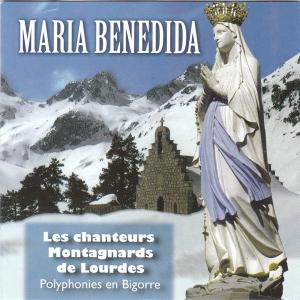 couverture du CD des Chanteurs Montagnards de Lourdes "Maria Benedida"